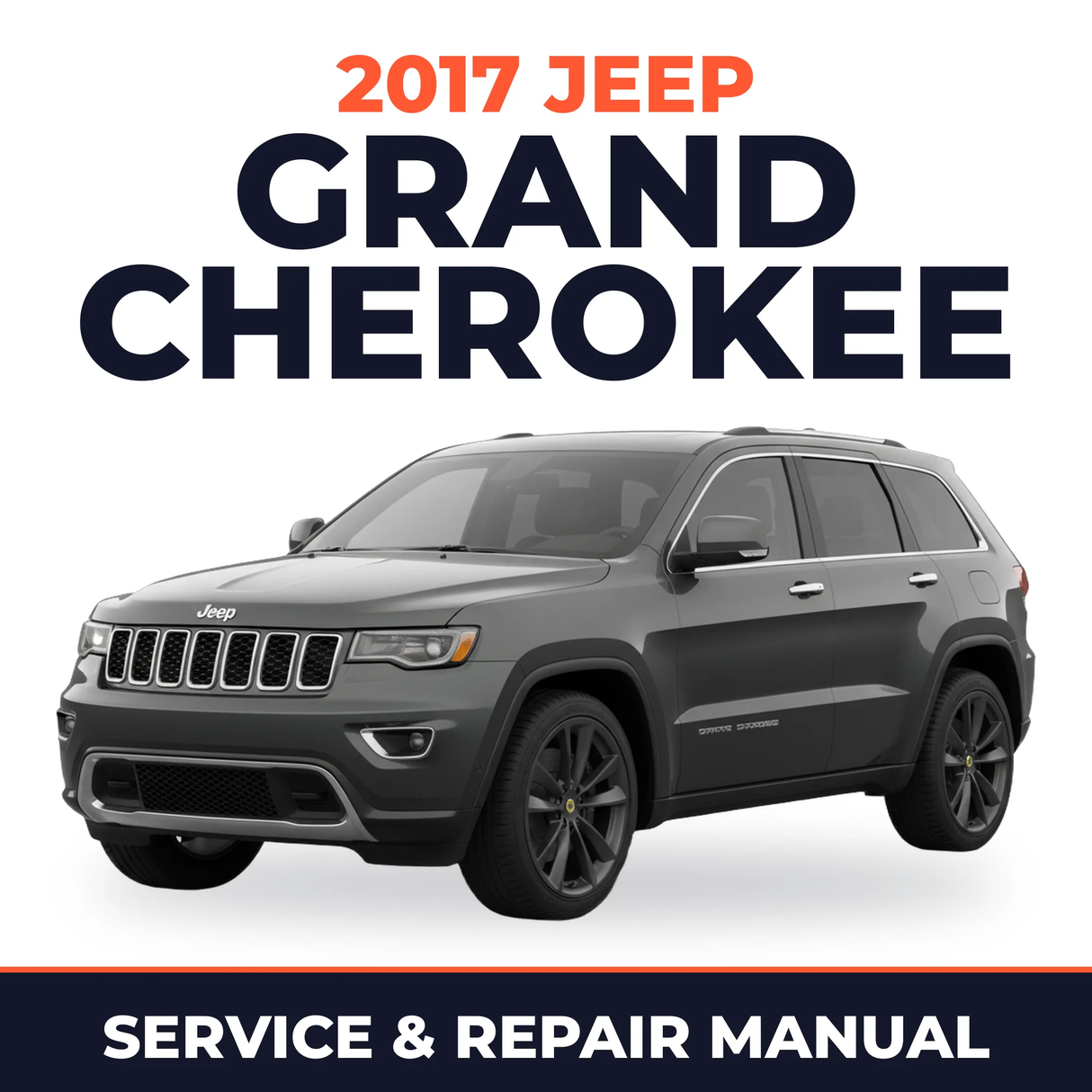 2017 Jeep Grand Cherokee Service and Repair Manual