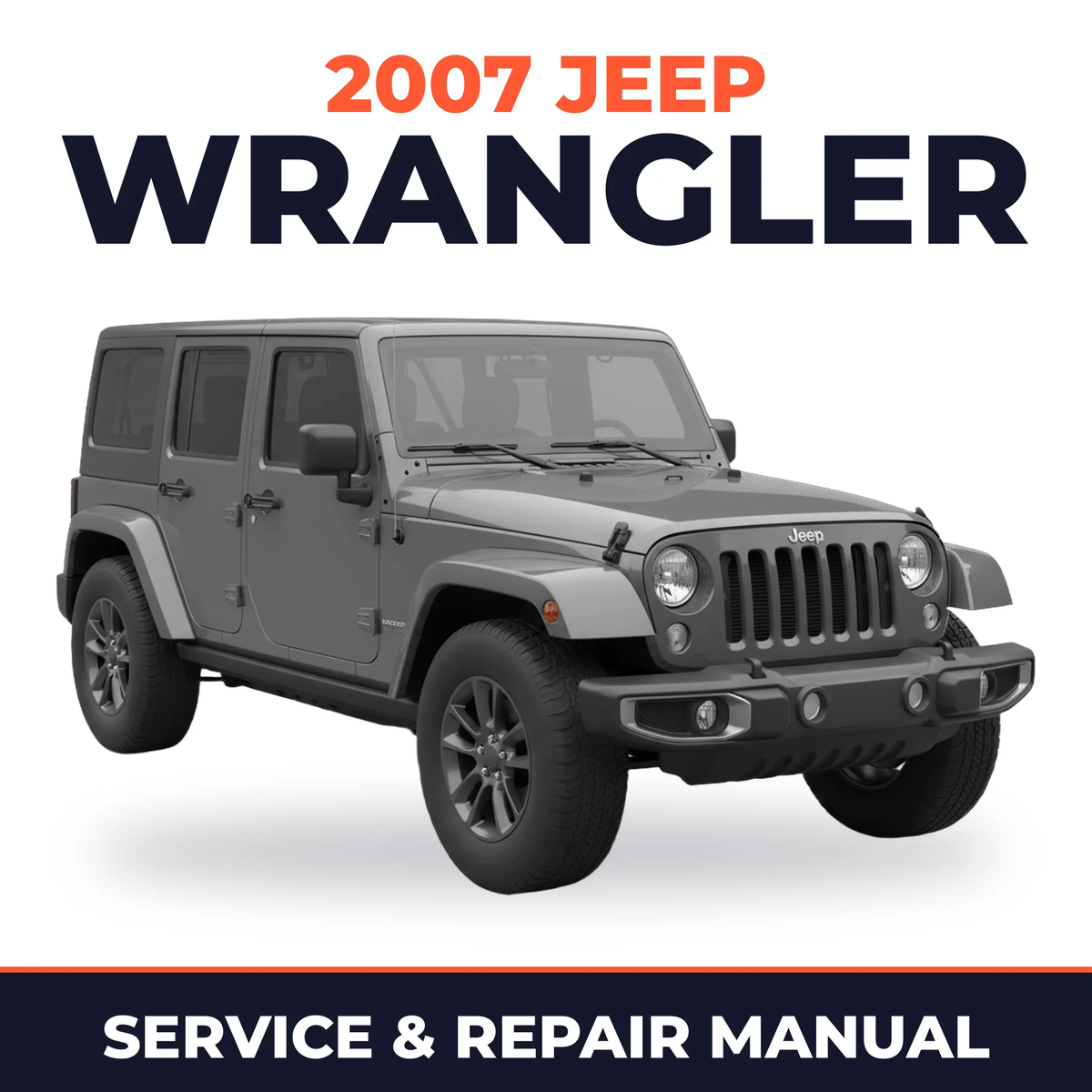 2007 Jeep Wrangler Service and Repair Manual