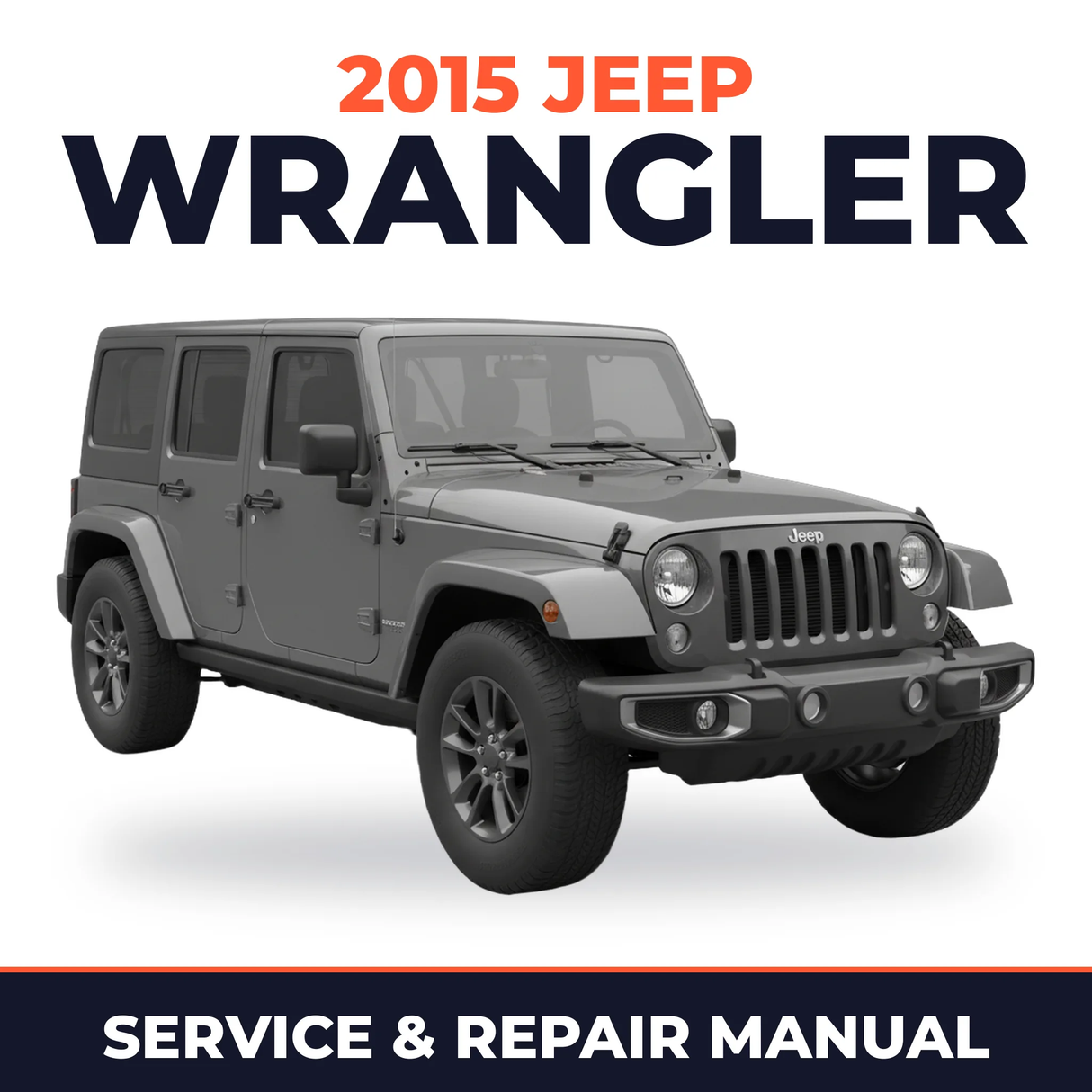 2015 Jeep Wrangler Service and Repair Manual