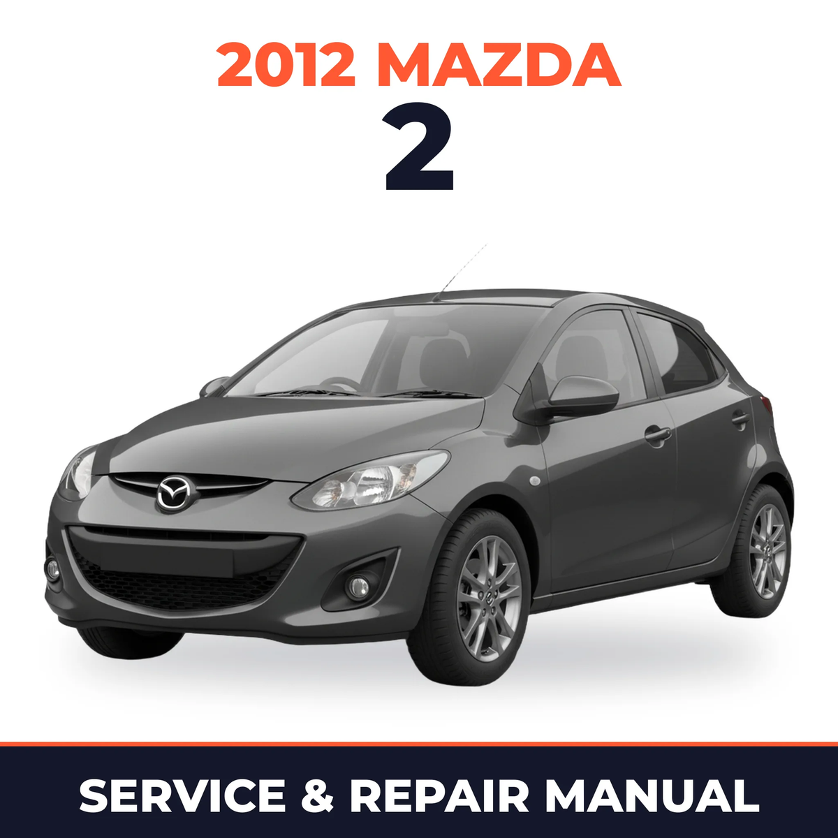 2012 Mazda 2 Service and Repair Manual