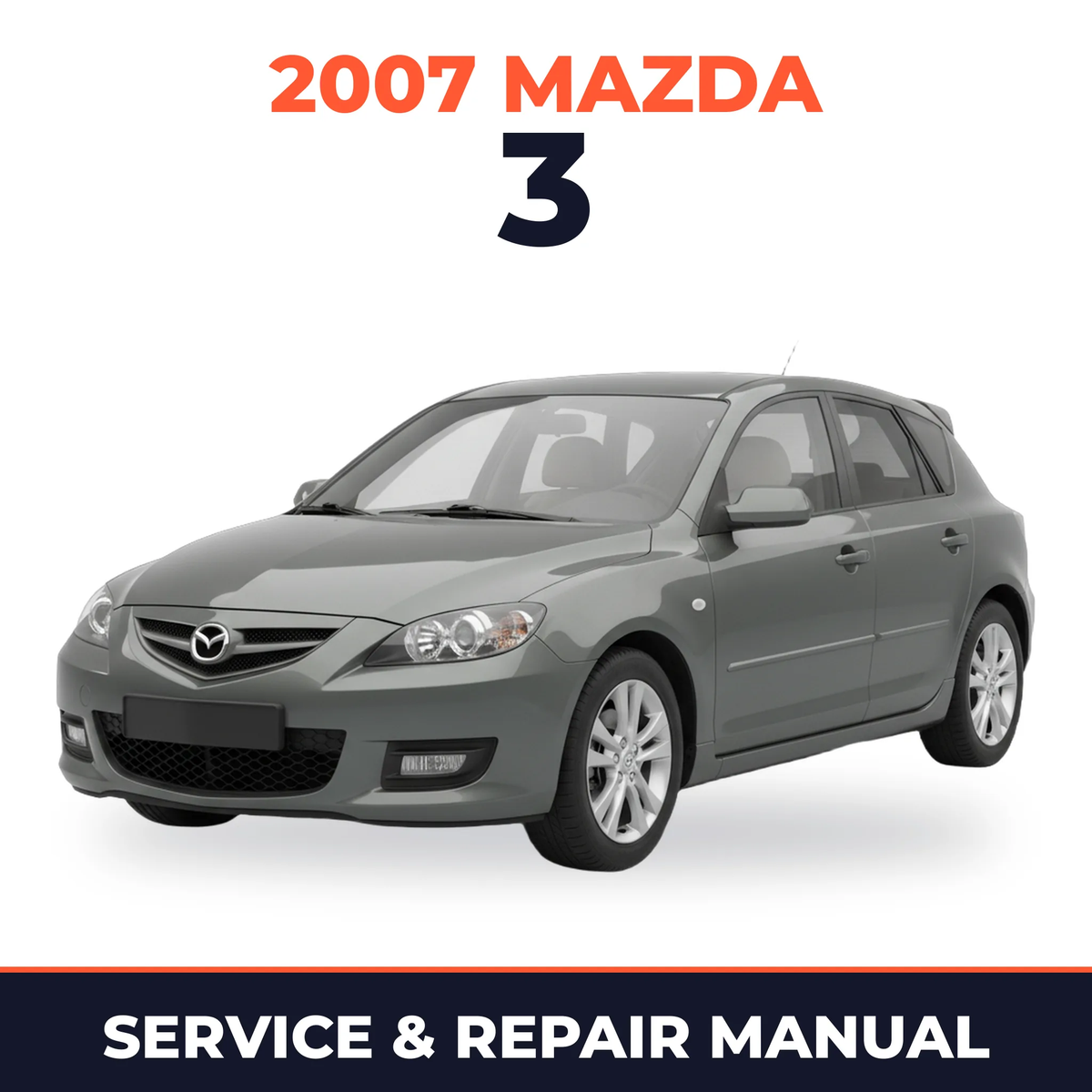 2007 Mazda 3 Service and Repair Manual