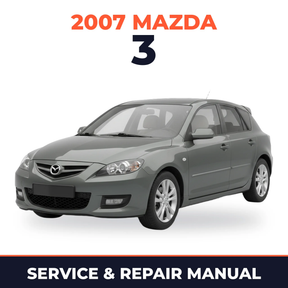 2007 Mazda 3 Service and Repair Manual