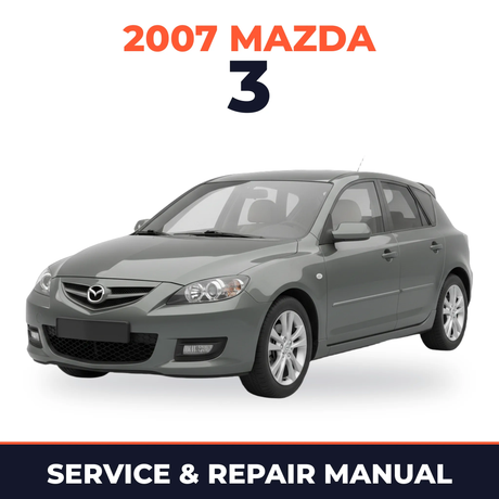 2007 Mazda 3 Service and Repair Manual