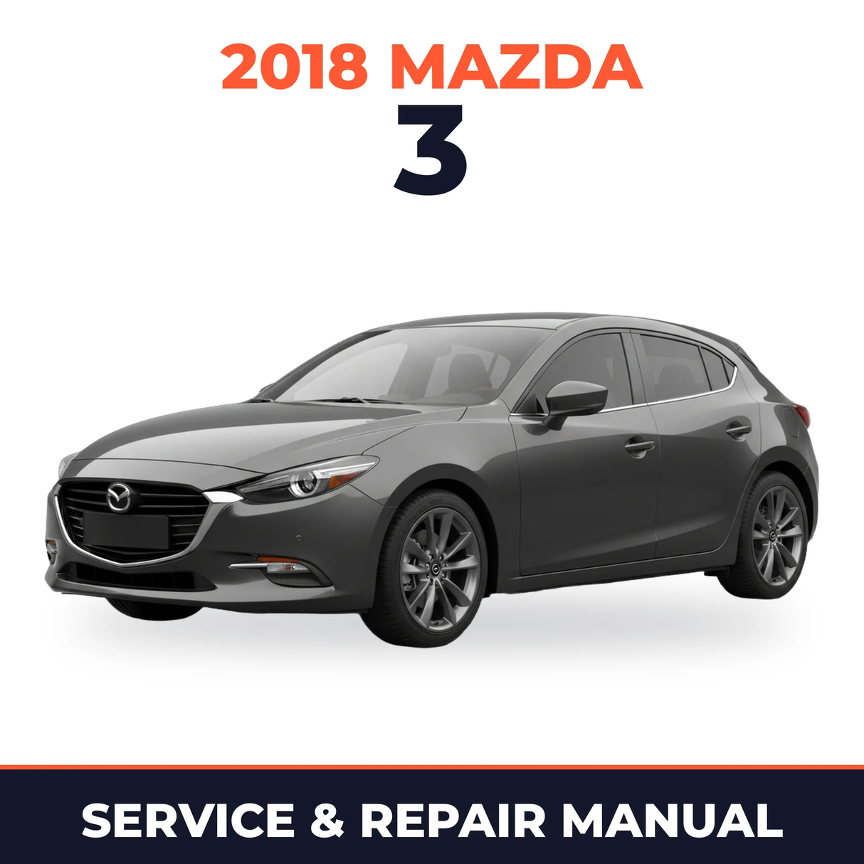 2018 Mazda 3 Service and Repair Manual