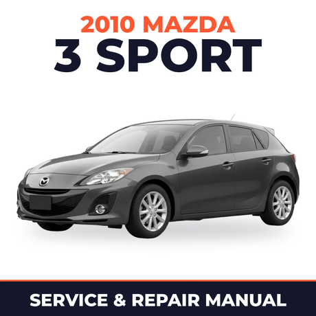 2010 Mazda 3 Sport Service and Repair Manual
