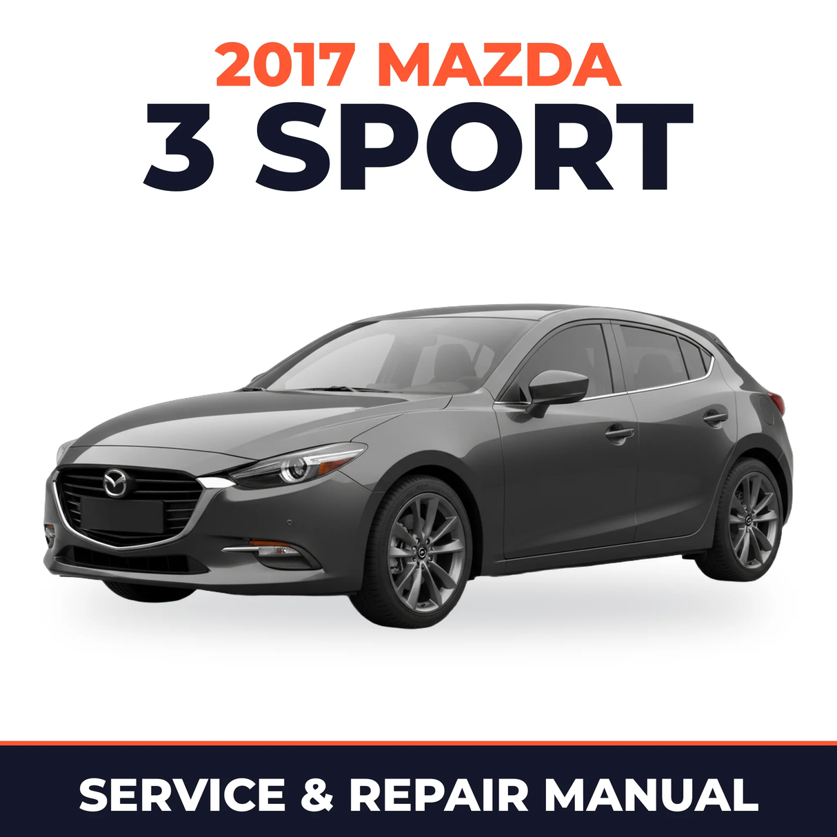 2017 Mazda 3 Sport Service and Repair Manual