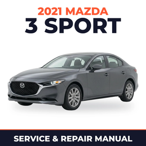2021 Mazda 3 Sport Service and Repair Manual