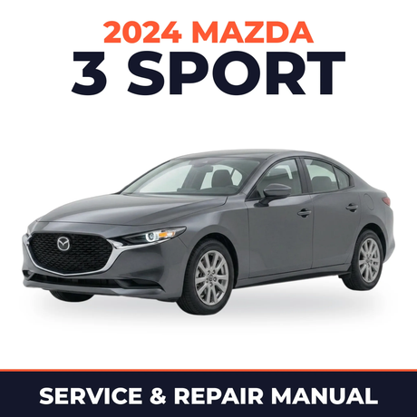 2024 Mazda 3 Sport Service and Repair Manual