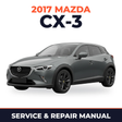 2017 Mazda CX-3 Service and Repair Manual