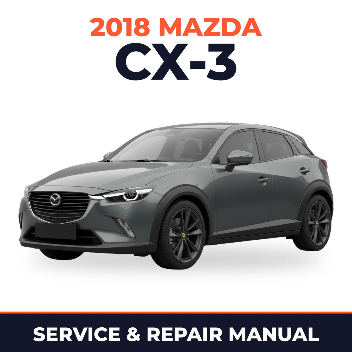 2018 Mazda CX-3 Service and Repair Manual