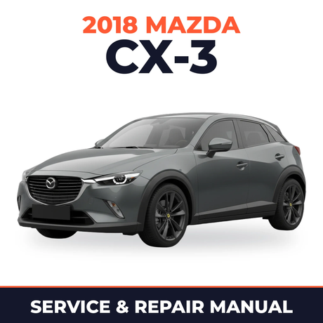 2018 Mazda CX-3 Service and Repair Manual