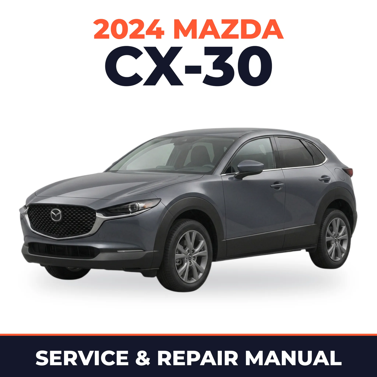 2024 Mazda CX-30 Service and Repair Manual