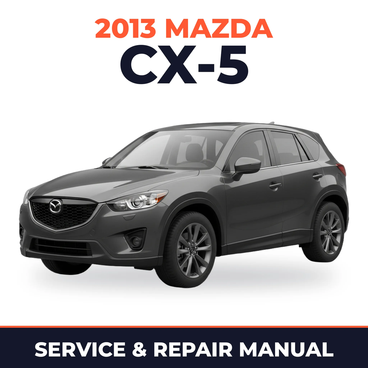 2013 Mazda CX-5 Service and Repair Manual