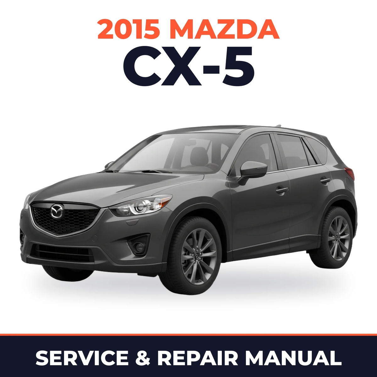 2015 Mazda CX-5 Service and Repair Manual