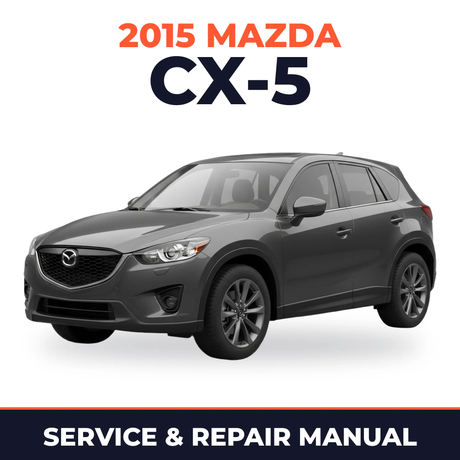 2015 Mazda CX-5 Service and Repair Manual