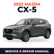 2022 Mazda CX-5 Service and Repair Manual