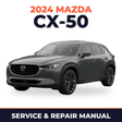 2024 Mazda CX-50 Service and Repair Manual
