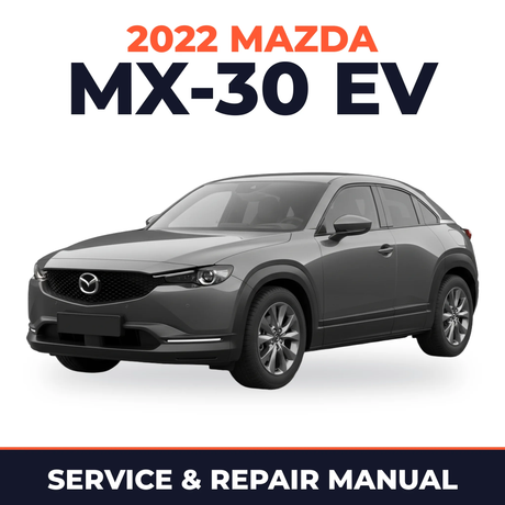 2022 Mazda MX-30 EV Service and Repair Manual