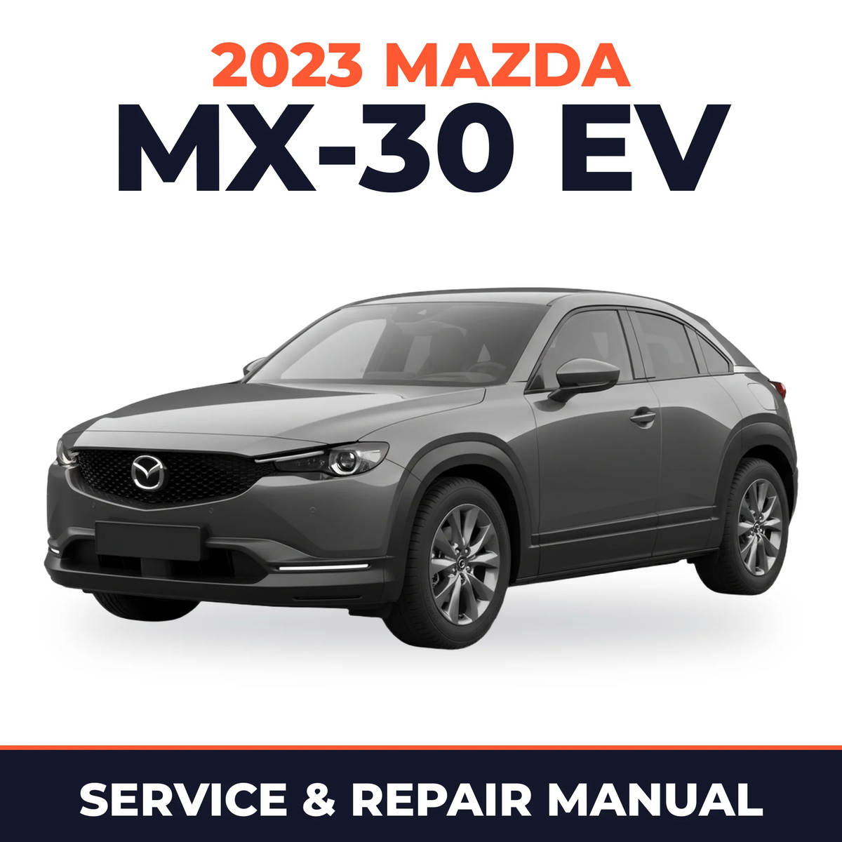 2023 Mazda MX-30 EV Service and Repair Manual