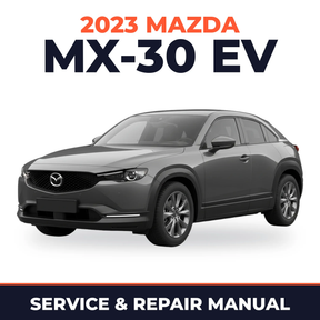 2023 Mazda MX-30 EV Service and Repair Manual