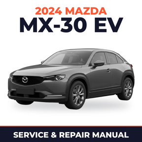 2024 Mazda MX-30 EV Service and Repair Manual