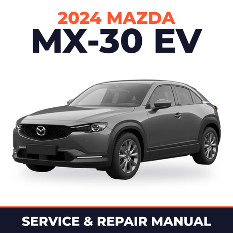 2024 Mazda MX-30 EV Service and Repair Manual