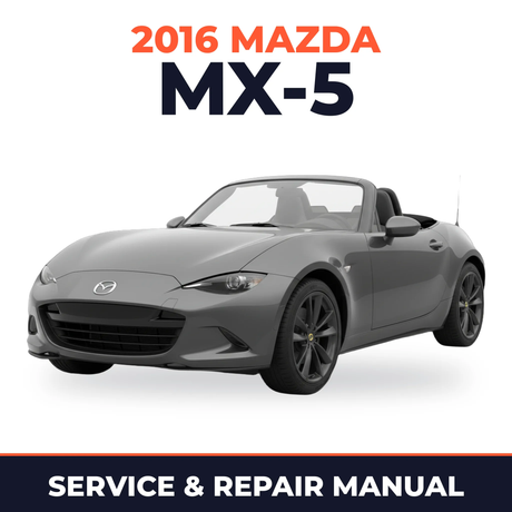 2016 Mazda MX-5 Service and Repair Manual