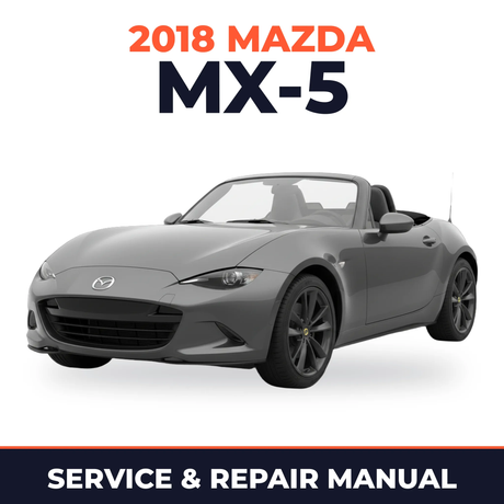 2018 Mazda MX-5 Service and Repair Manual