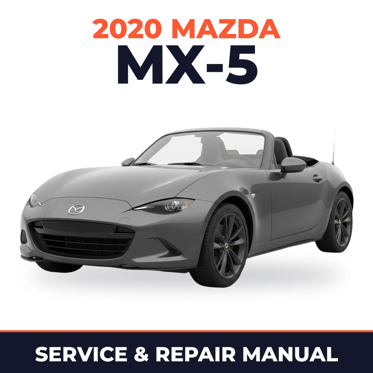 2020 Mazda MX-5 Service and Repair Manual