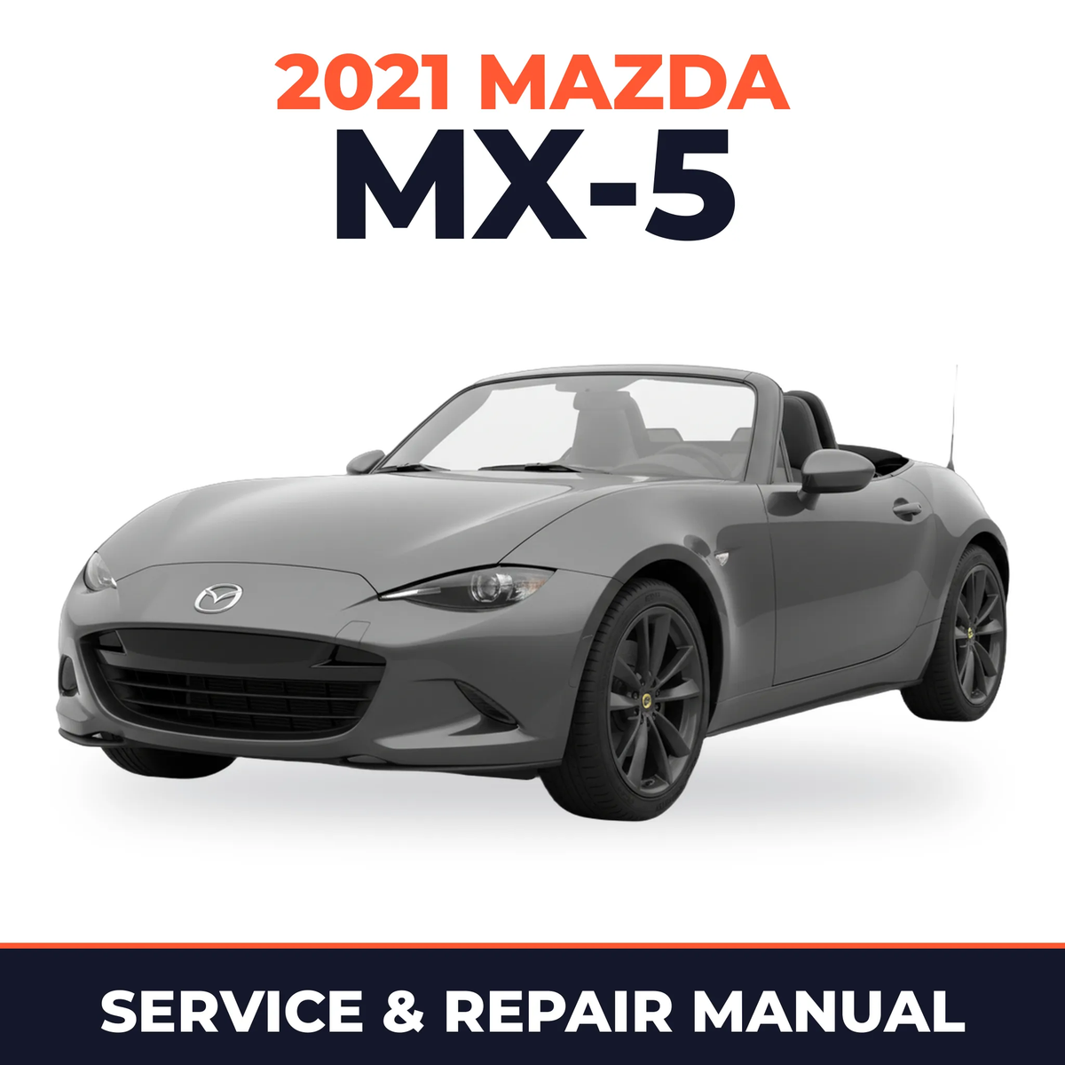 2021 Mazda MX-5 Service and Repair Manual