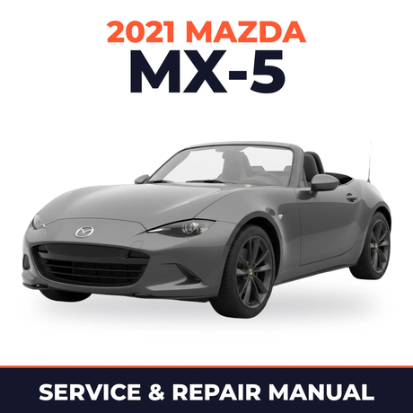 2021 Mazda MX-5 Service and Repair Manual