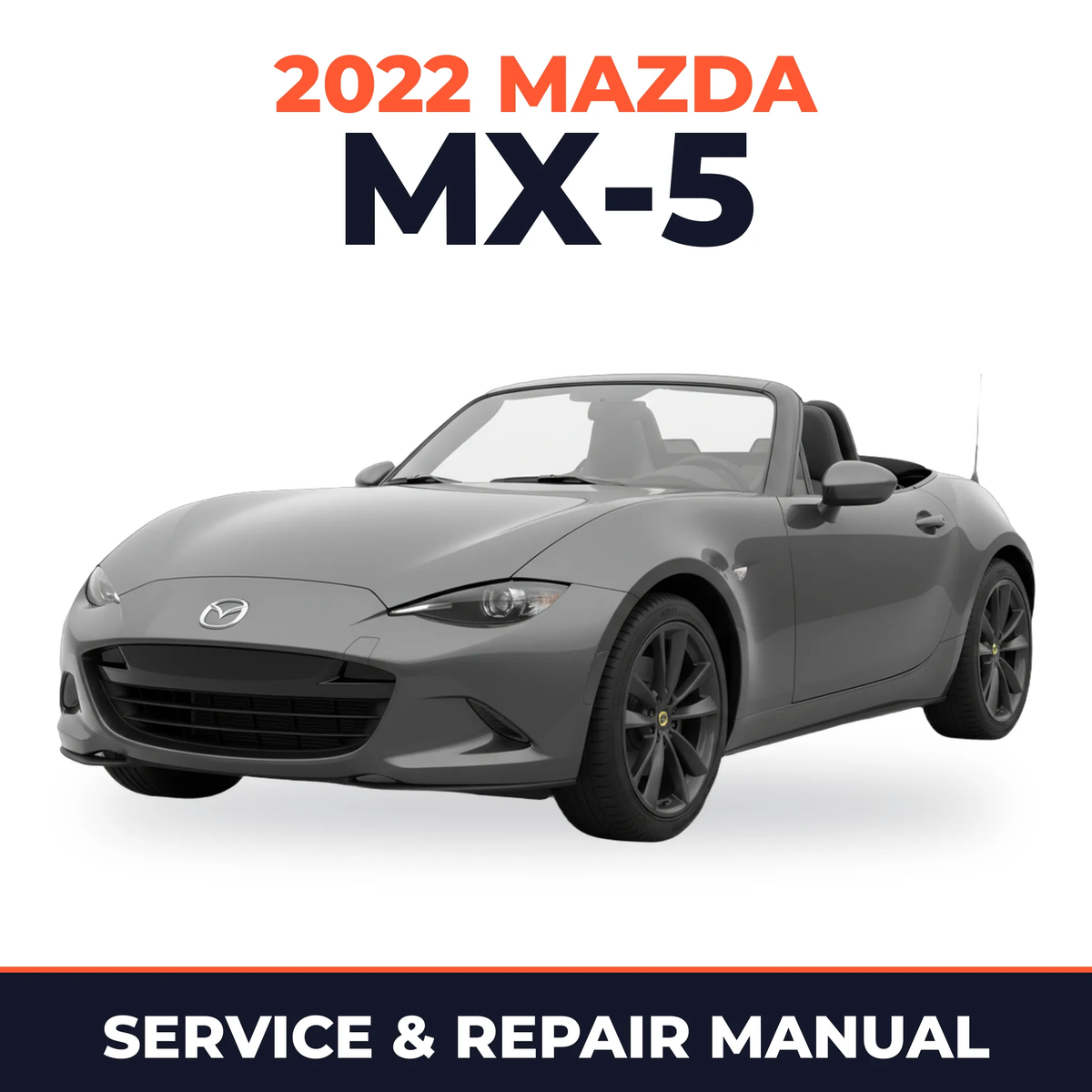 2022 Mazda MX-5 Service and Repair Manual