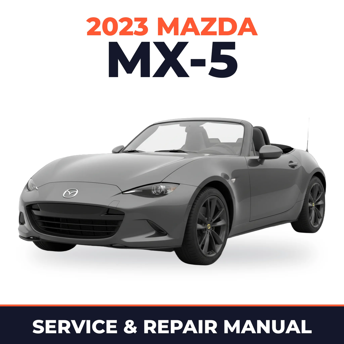 2023 Mazda MX-5 Service and Repair Manual