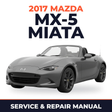 2017 Mazda MX-5 Miata Service and Repair Manual