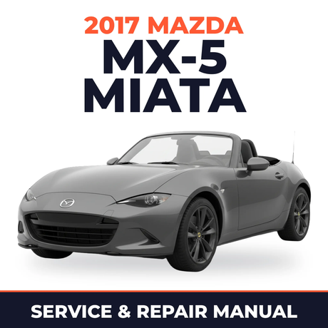 2017 Mazda MX-5 Miata Service and Repair Manual