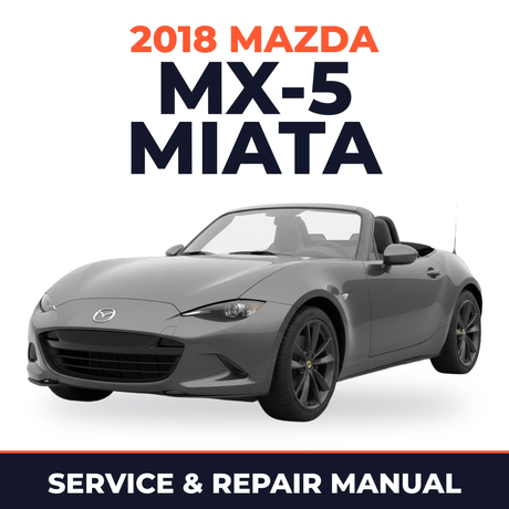 2018 Mazda MX-5 Miata Service and Repair Manual