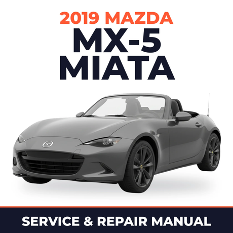 2019 Mazda MX-5 Miata Service and Repair Manual