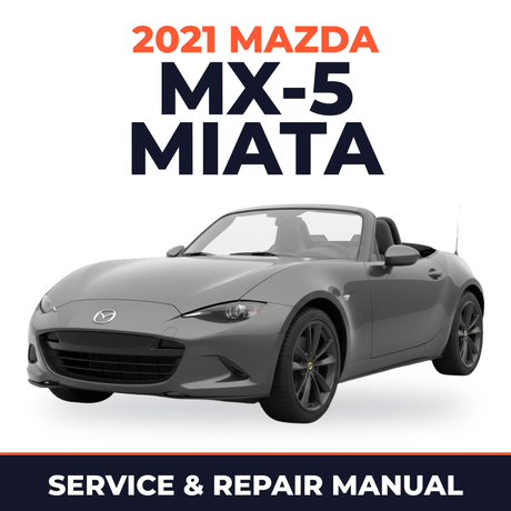 2021 Mazda MX-5 Miata Service and Repair Manual