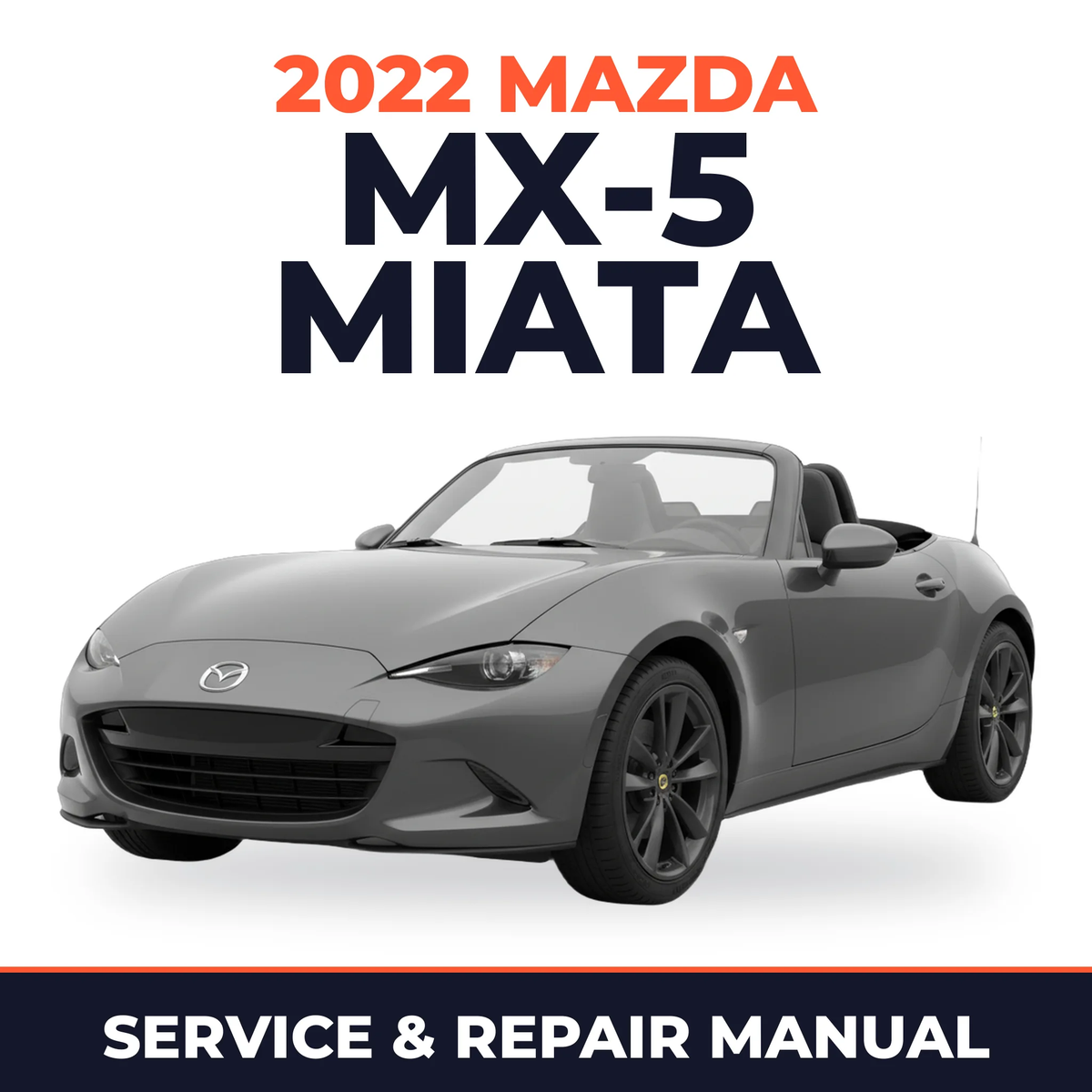 2022 Mazda MX-5 Miata Service and Repair Manual