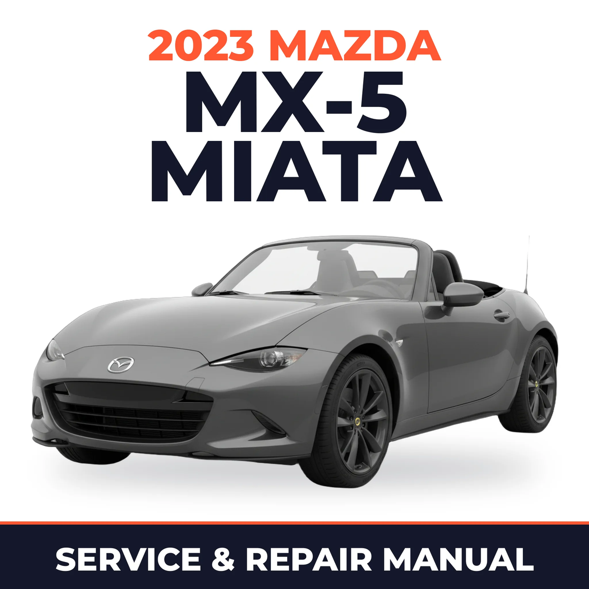 2023 Mazda MX-5 Miata Service and Repair Manual
