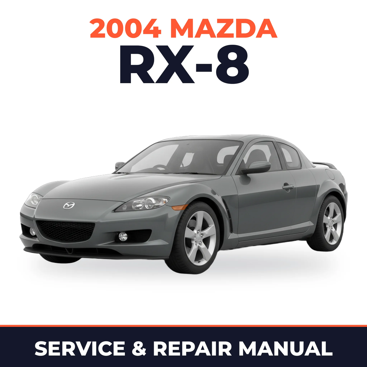 2004 Mazda RX-8 Service and Repair Manual