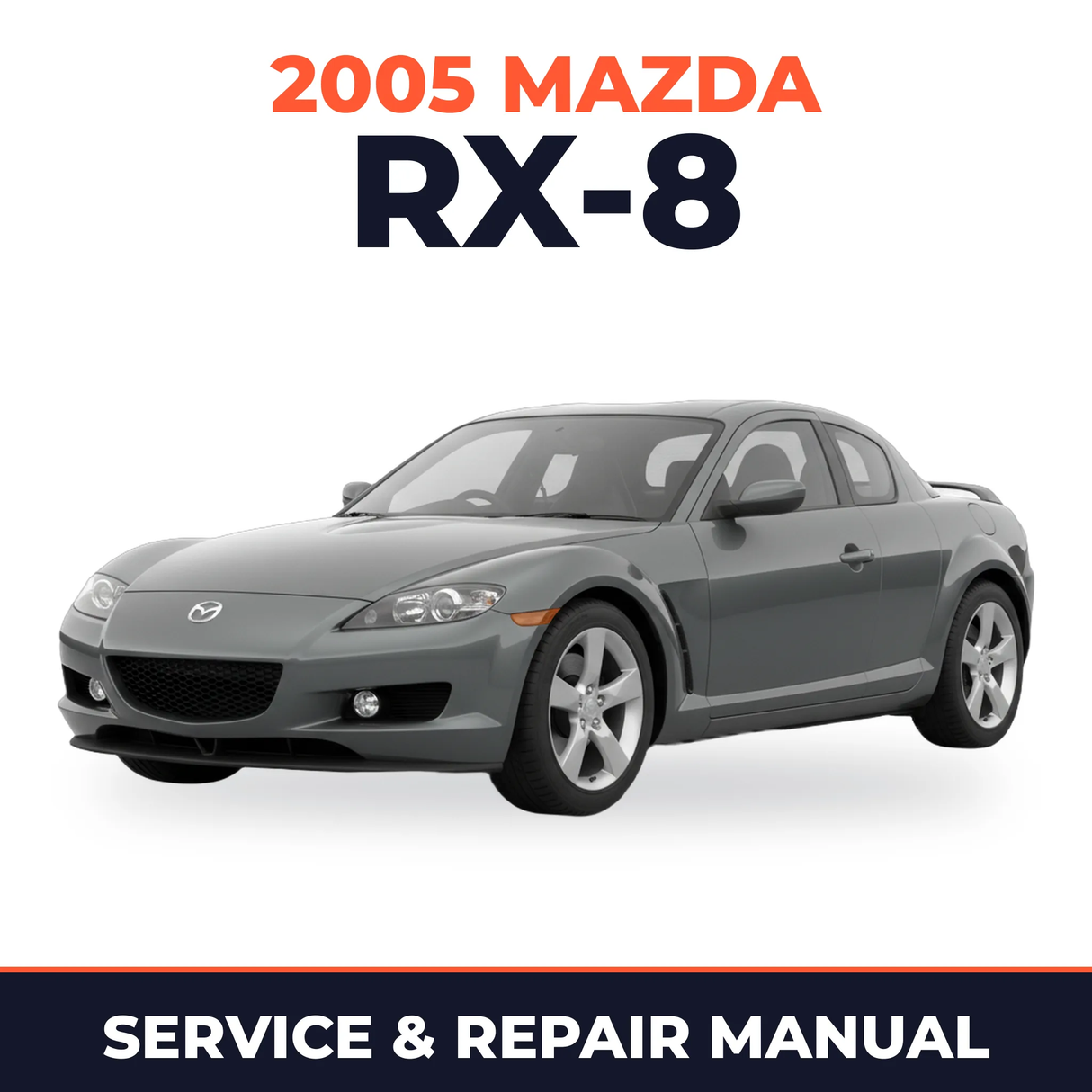 2005 Mazda RX-8 Service and Repair Manual