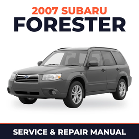 2007 Subaru Forester Service and Repair Manual