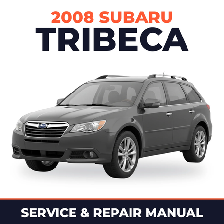 2008 Subaru Tribeca Service and Repair Manual