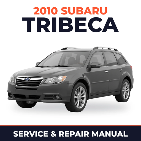 2010 Subaru Tribeca Service and Repair Manual