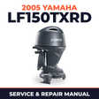 2005 Yamaha LF150TXRD 2 stroke Service and Repair Manual