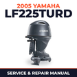 2005 Yamaha LF225TURD 2 stroke Service and Repair Manual