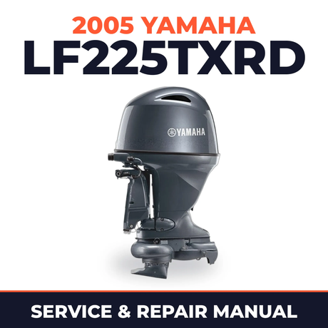 2005 Yamaha LF225TXRD 2 stroke Service and Repair Manual