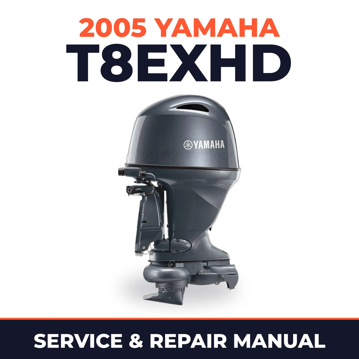 2005 Yamaha T8EXHD 2 stroke Service and Repair Manual