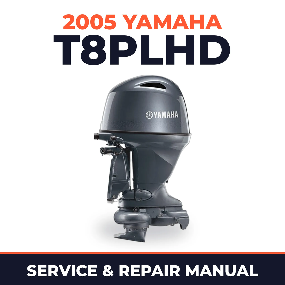 2005 Yamaha T8PLHD 2 stroke Service and Repair Manual